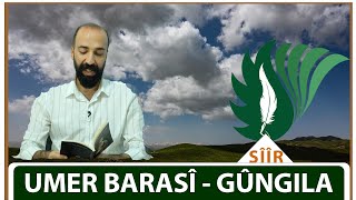 UMER BARASÎ  GÛNGILA [upl. by Etteuqaj]