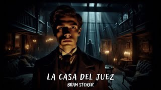 LA CASA DEL JUEZ  Bram Stoker  Audiolibro [upl. by Deering405]