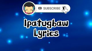 Ipatugbaw by LGN People of Praise  Lyrics [upl. by Sorel62]