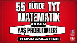 Yaş Problemleri Konu Anlatımı 1  2024  55 Günde TYT Matematik Kampı  29 Gün  YKS [upl. by Avilla]