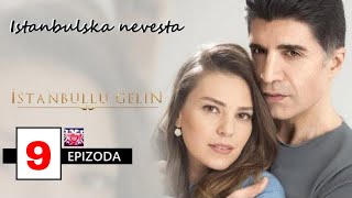 Istanbulska Nevjesta sa prevodom 9 epizoda İstanbullu Gelin bölüm izle [upl. by Einned]