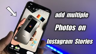 How to add multiple photos on Instagram Stories on iPhone 2021 [upl. by Cleave379]