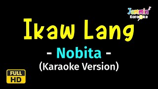 Ikaw Lang  Nobita  Karaoke Version [upl. by Oraneg722]