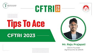 Tips to Ace CFTRI 2023  CFTRI 2023  CFTRI Mysore  MSc Food Technology [upl. by Goodhen]