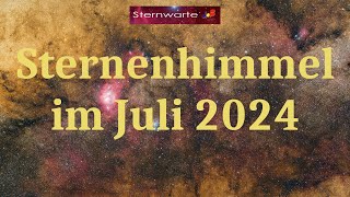 Der Sternenhimmel im Juli 2024 [upl. by Cchaddie]