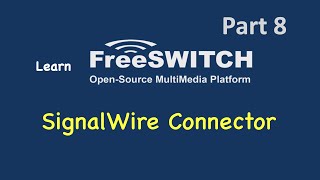 Learn FreeSWITCH Part8  SignalWire Connector [upl. by Culbert257]