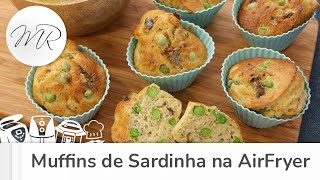 Muffins de Sardinha na AirFryer  Fritadeira Sem Óleo  Maurício Rodrigues [upl. by Amsa]