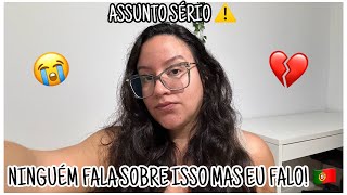 ASSUNTO SÉRIO NINGUÉM FALA SOBRE ISSO MAS EU FALO ⚠️🇵🇹 [upl. by Nylyahs]