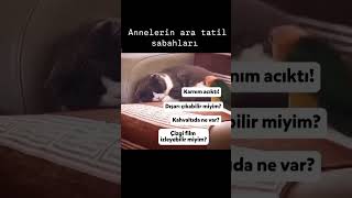 Annelerin ara tatil sabahları😂😂😂 [upl. by Duvall926]