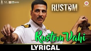 Rustom Vahi  Lyrical  Rustom  Akshay Kumar Ileana Dcruz amp Esha Gupta  Sukriti Kakar  Raghav S [upl. by Ardy]