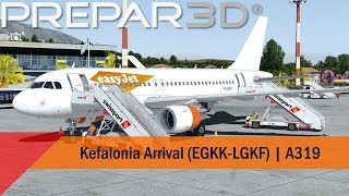 P3D V45  easyJet A319  Arrival into Kefalonia EGKKLGKF [upl. by Fonsie]