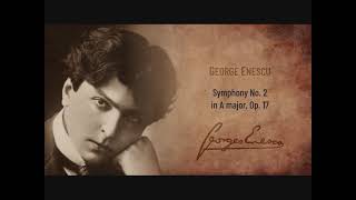 🎼 George Enescu – Symphony No 2 in A major Op 17 1912–1914 [upl. by Denni]