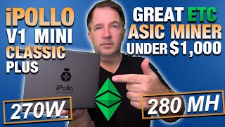 iPollo V1 Mini Classic PLUS 280 MHs Ethereum CLASSIC Miner  AFFORDABLE ETC ASIC [upl. by Nilde102]