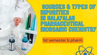 sources and types of impurities in malayalampharmaceutical inorganic chemistry1st semester b pharm [upl. by Tillfourd]