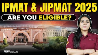 IPMAT 2025 and JIPMAT 2025 Eligibility Criteria What You Need to Know 📋✨ For All IPM Colleges 🏫 [upl. by Flavius]