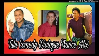 Tulu Comedy dialogue  Trance DJ Mix  Tulu DJ [upl. by Eliga635]