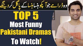 Top 5 Most Funny Pakistani Dramas 2024  ARY DIGITAL  Har Pal Geo  Hum TV  MR NOMAN ALEEM [upl. by Alejo922]