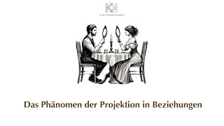 Das Phänomen der Projektion in Beziehungen [upl. by Dazhahs]