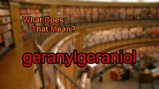 What does geranylgeraniol mean [upl. by Blount]