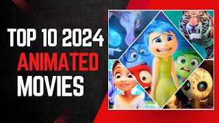 Top 10 New Animated Movies to Watch  2024 [upl. by Arabeila790]