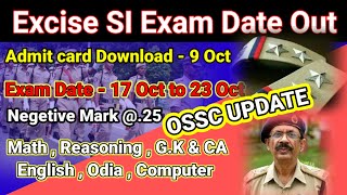 Odisha Excise SI Exam date outConduct 17oct to 23oct  9 oct Admit card DownloadOSSC Update [upl. by Oliver]