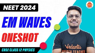 Electromagnetic Waves in One Shot  CBSE Class 12 Physics  NEET 2024 [upl. by Cutty]