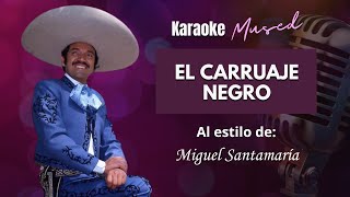 Karaoke  El Carruaje Negro  Miguel Santamaría [upl. by Peri]