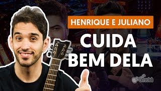 CUIDA BEM DELA  Henrique e Juliano aula de violão  Como tocar no violão [upl. by Bodwell]