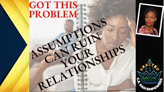 The Power of Assumptions  1 Essential Nonnegotiable to Sustain Successful Relationships [upl. by Thorne]