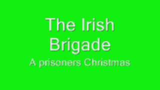 The Irish Brigade A prisoners Christmas [upl. by Enneicul]