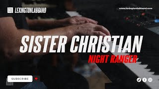 Sister Christian Night Ranger  Lexington Lab Band [upl. by Kimmi514]