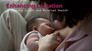 Enhancing Lactation to Improve Infant and Maternal Health [upl. by Ailimat]