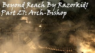 Skyrim Mod Review Beyond Reach Part 27 ArchBishop [upl. by Yseulta]