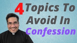 ✝️⛪️🕊 4 Topics To Avoid When Confessing Your Sins Reconciliation [upl. by Clementas]