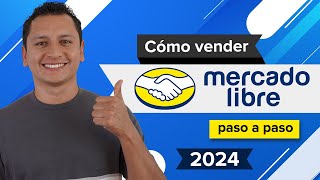 Cómo Vender en Mercado Libre 2024 [upl. by Derward49]