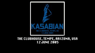 Kasabian  The Clubhouse Tempe AZ USA  12 June 2005 [upl. by Lucie]