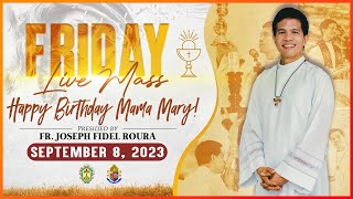 FRIDAY FILIPINO MASS TODAY LIVE SEPTEMBER 8 2023  FEAST OF THE NATIVITY OF THE BLESSED VIRGIN MARY [upl. by Wernher435]