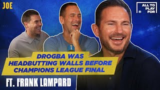 Frank Lampard Drogba was headbutting walls before Champions League final  All To Play For S04 E04 [upl. by Spillihp273]