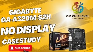 GIGABYTE GA A320M S2H NO DISPLAY CASE STUDY [upl. by Anairam]