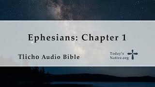 Ephesians 1  Tlicho Dogrib Audio Bible [upl. by Eiramac]