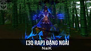 3Q Rap Đặng Ngải  NaiK Video Lyrics [upl. by Yra]