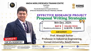 Day 6 Effective Research Proposal Writing Strategies Dr Biswajit Sarkar research scientist fdp [upl. by Noivax]