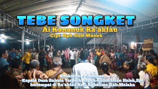 TEBE SONGKET 2023 Ai Kananuk Raakfau  Official Music Video [upl. by Otto736]