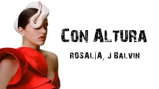 ROSALÍA J Balvin  Con Altura  Letra \ Lyrics [upl. by Atteinotna]