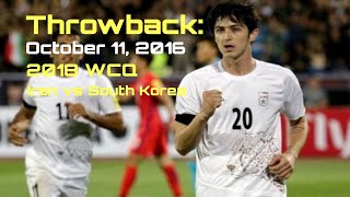 Throwback Iran vs South Korea 2018 WCQ [upl. by Yxel334]