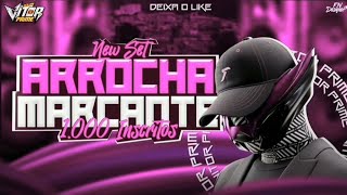 NEW SET ARROCHA MARCANTE ESPECIAL 1K DE INSCRITOS ❤️ [upl. by Wildon]