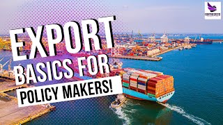 Basic Exports for Policy Makers Part 1 globaltrade [upl. by Sansen]