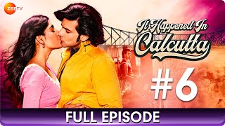 It Happened In Calcutta  Episode  6  Hindi Web Series  Zee TV [upl. by Pollack308]