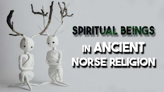 Spiritual Beings in Ancient Norse Religion [upl. by Bromley]