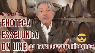 Nuovissima ENOTECA ESSELUNGA ONLINE CE NERA DAVVERO BISOGNO [upl. by Norred516]